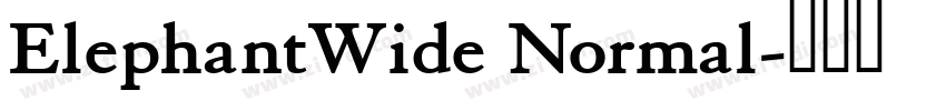 ElephantWide Normal字体转换 ElephantWide Normal字体转换